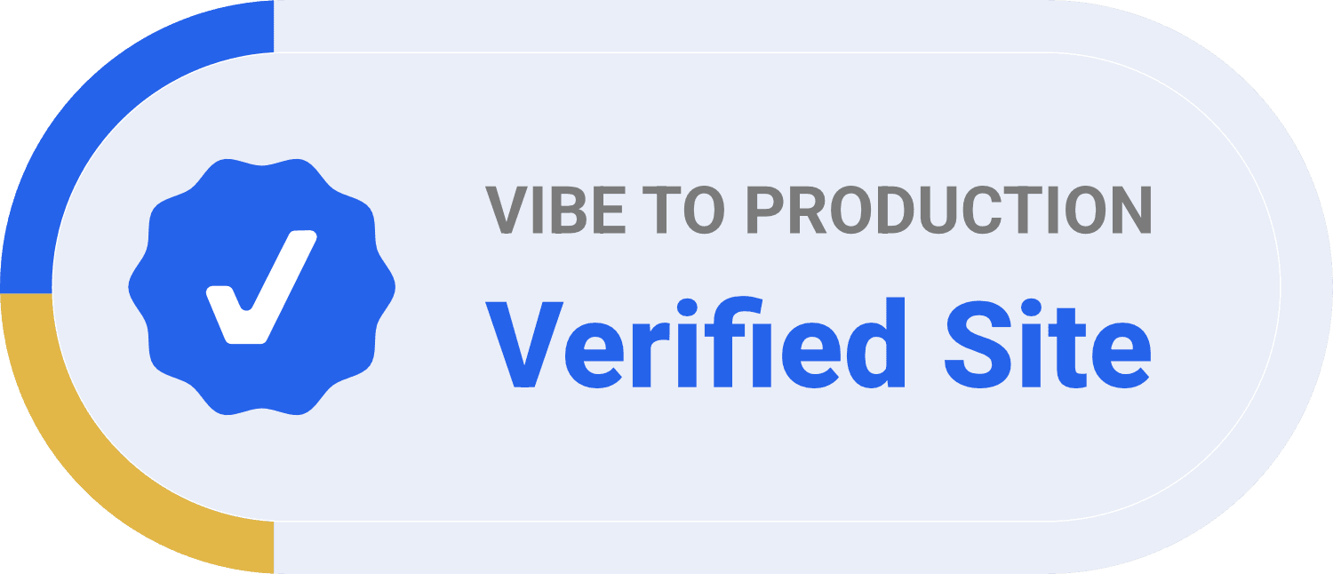 Vibe to Production Verified Site